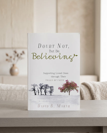 Doubt Not, But Be Believing