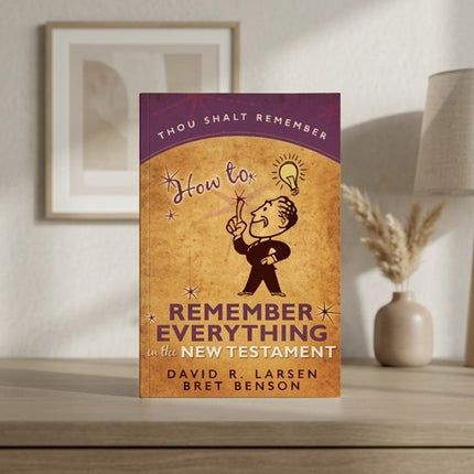 How to Remember Everything in the New Testament