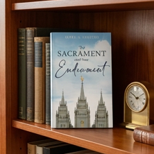 The Sacrament and your Endowment