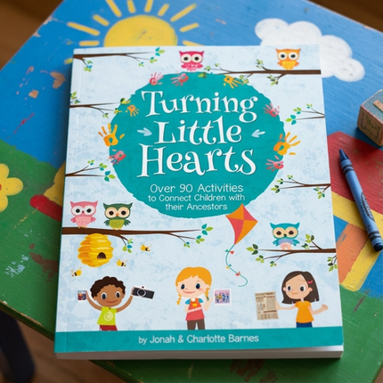 Turning Little Hearts - Family History for Kids!