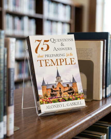 75 Questions and Answers About Preparing for the Temple