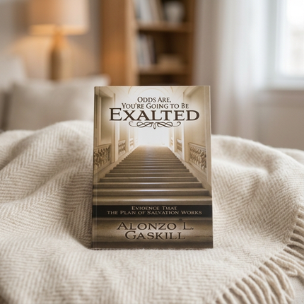 Odds Are You're Going to Be Exalted