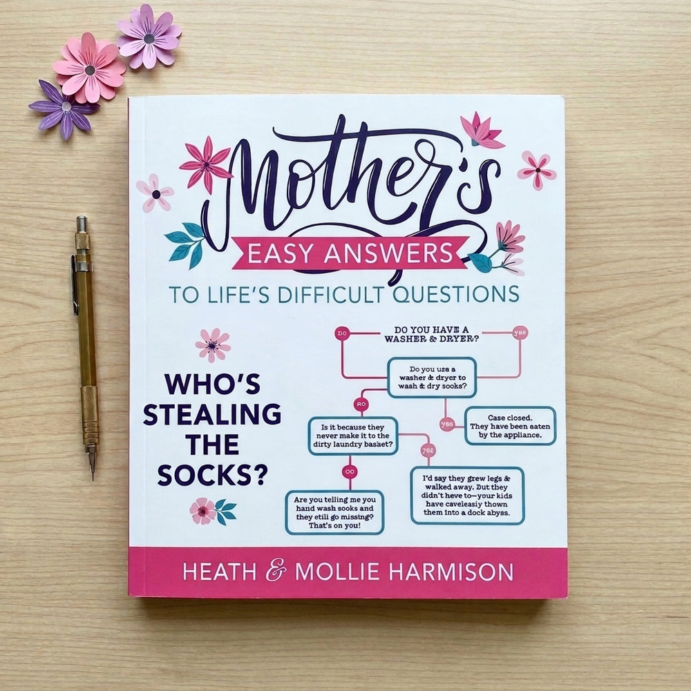 Mother's Easy Answers to Life's Difficult Questions