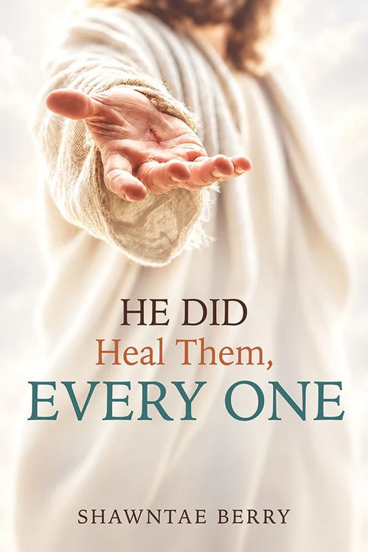 He did Heal Them, Every One