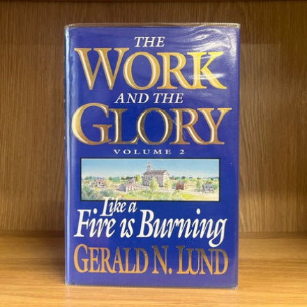 ***PRELOVED/SECOND HAND*** The Work and the Glory, Vol.2: Like a Fire is Burning. Lund (Hardback)