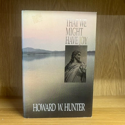 ***PRELOVED/SECOND HAND*** That we might have Joy, Howard W.Hunter