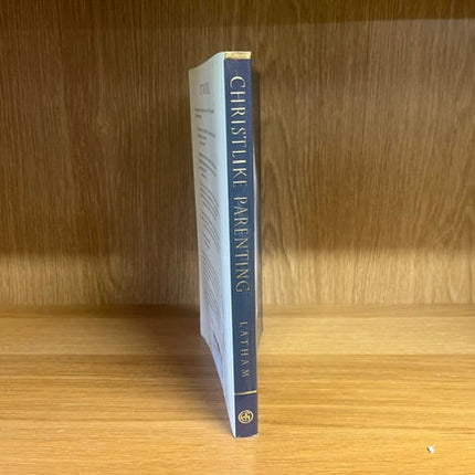 ***PRELOVED/SECOND HAND*** Christlike Parenting by Kyle R. Walker
