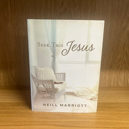 ***PRELOVED/SECOND HAND*** Seek This Jesus. by Neill Marriott