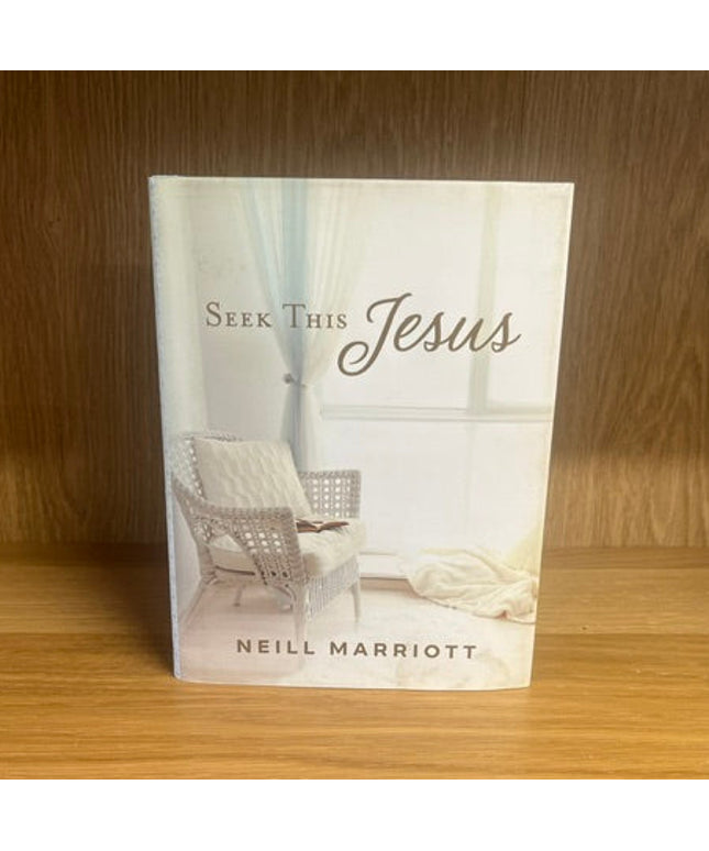***PRELOVED/SECOND HAND*** Seek This Jesus. by Neill Marriott