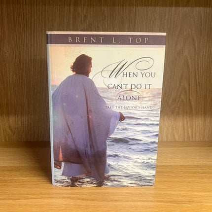 ***PRELOVED/SECOND HAND*** When You Can't Do It Alone by Brent L. Top