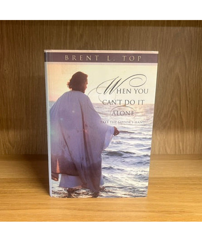 ***PRELOVED/SECOND HAND*** When You Can't Do It Alone by Brent L. Top