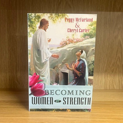 ***PRELOVED/SECOND HAND*** Becoming Women of Strength. by Peggy McFarland &amp; Cheryl Carter