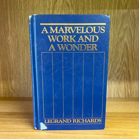 ***PRELOVED/SECOND HAND*** A Marvelous Work and a Wonder. LeGrand Richards. (Hardback)