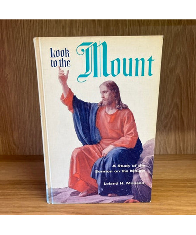 ***PRELOVED/SECOND HAND*** Look to the Mount. by Leland H. Monson
