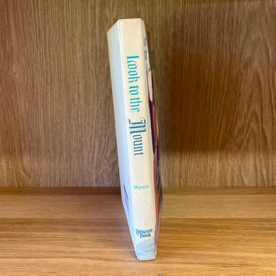 ***PRELOVED/SECOND HAND*** Look to the Mount. by Leland H. Monson