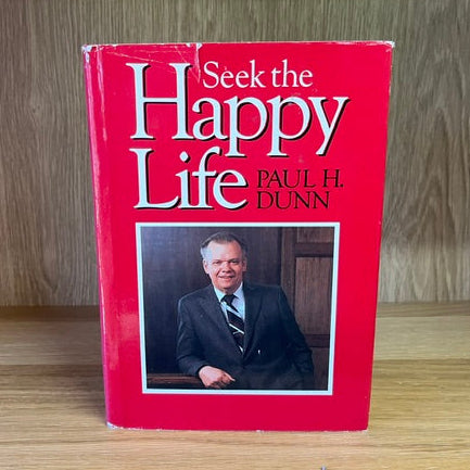***PRELOVED/SECOND HAND*** Seek the Happy Life, Paul H. Dunn