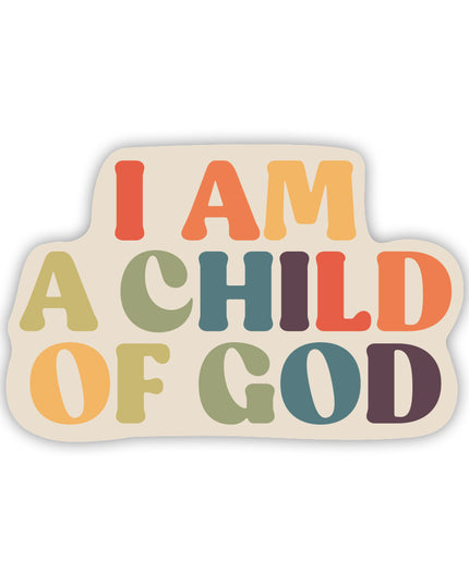 I am a Child of God Vinyl Sticker