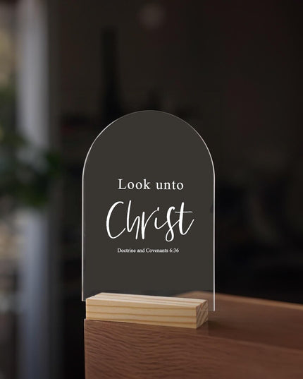Look Unto Christ Acrylic Sign with Wood Block