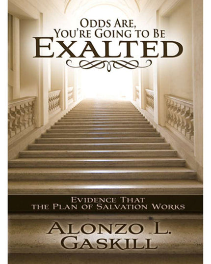 Odds Are You're Going to Be Exalted