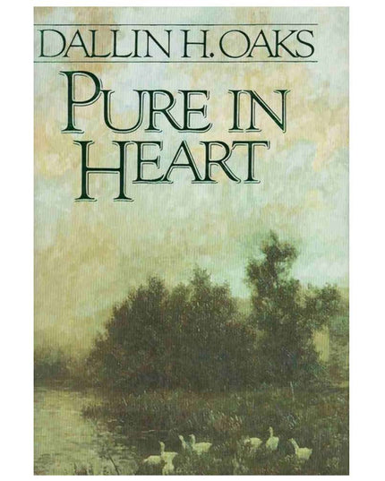The Pure in Heart OAKS, DALLIN H.