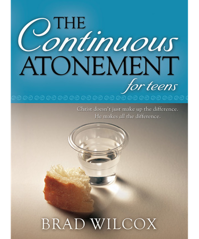The Continuous Atonement for Teens