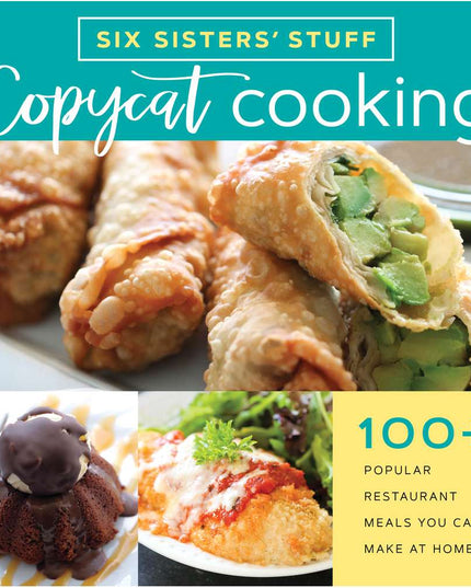 Six Sisters' Stuff Copycat Cooking Cookbook