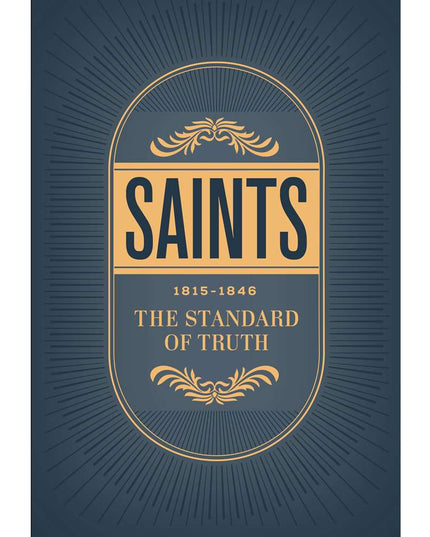 Saints, Vol. 1: The Standard of Truth 1815 - 1846