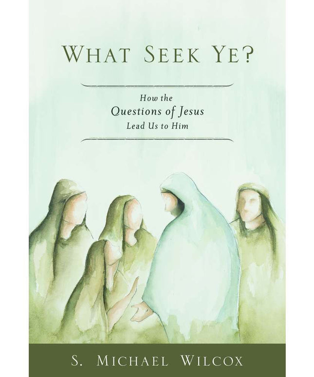 What seek ye?