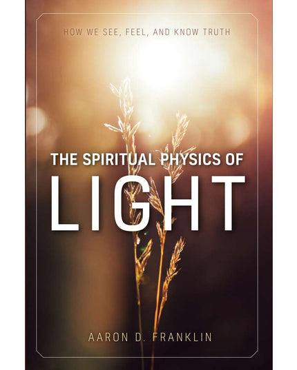 The Spiritual Physics of Light