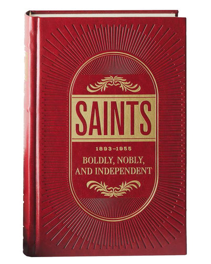 Saints, Vol. 3: Boldly, Nobly, and Independent 1893 - 1955