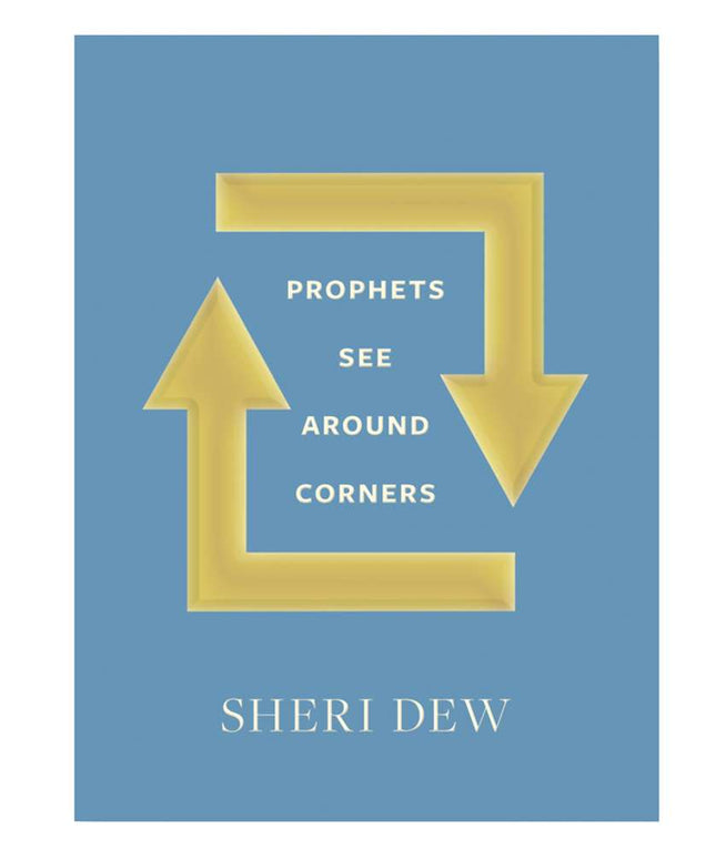 Prophets See around Corners
