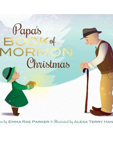 Papa's Book of Mormon Christmas, written by, Emma Rae Parker