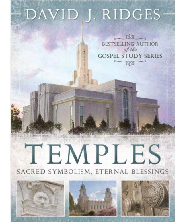 Temples - Sacred Symbolism, Eternal Blessings