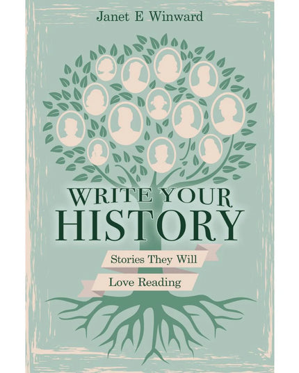 Write Your History, Stories They Will Love Reading