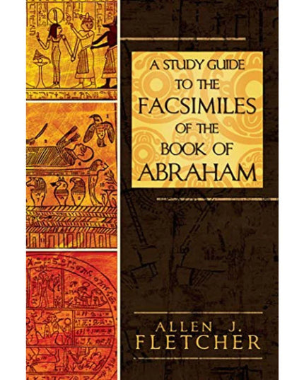 A Study Guide to the Facsimiles of the Book of Abraham