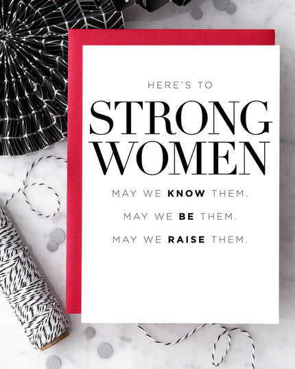 "Here's To Strong Women" Greeting Card