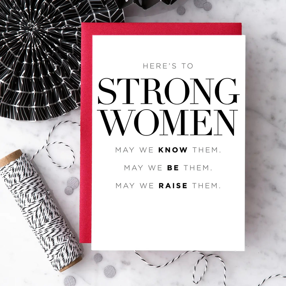 "Here's To Strong Women" Greeting Card