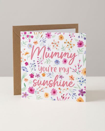 Mummy You're My Sunshine Card